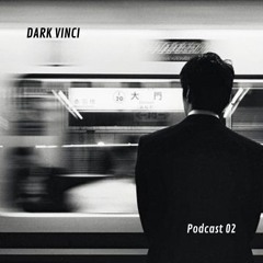 Dark Vinci - Podcast 02