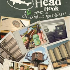 VIEW KINDLE 📙 The Dogfish Head Book: 26 Years of Off-Centered Adventures by  Sam Cal