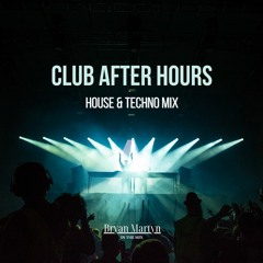 CLUB AFTER HOURS - HOUSE & TECHNO MIX(CAMELPHAT, JAMES HYPE, SWEDISH HOUSE MAFIA…)