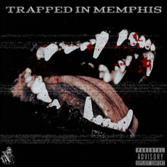 TRAPPED IN MEMPHIS