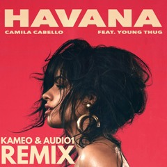 Havana (Kameo & AUDIO1 Remix)