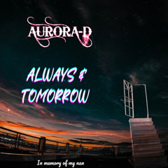 Aurora-D - Always & Tomorrow clip