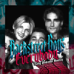 Backstreet Boys - Everybody (Ephy Pinkman Bootleg)