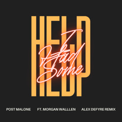 Post Malone ft. Morgan Wallen - I Had Some Help (Alex Defyre Remix) [FREE DL]