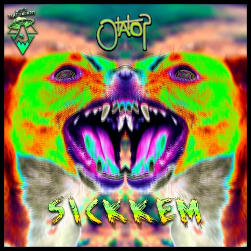Otatop - Sickkem