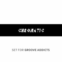 Chromatic @ Groove Addicts (2018)