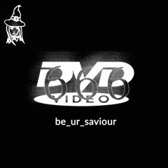 Be ur saviour (prod. owleeng, hloye)