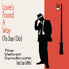 Love's Found A Way (To Say I Do) [feat. Sam Griffiths]