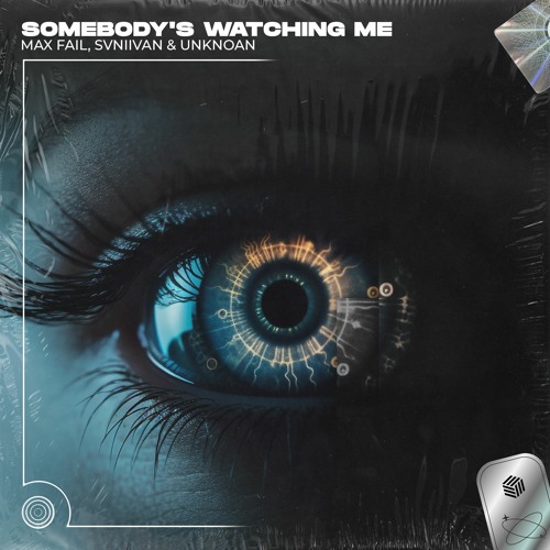 Max Fail, Svniivan & UNKNOAN - Somebody's Watching Me (Techno Remix)