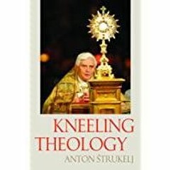 (PDF)(Read) Kneeling Theology