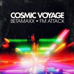 FM Attack - Betamaxx - Cosmic Voyage