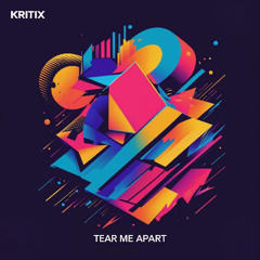 Tear me apart
