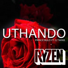 RyZen, Prince Bulo, Q Twins - Uthando (RyZen Amapiano Remix) [FREE DOWNLOAD]