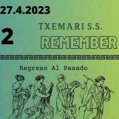 REMEMBER - -- - --- 27.4.2023 - -- - - TXEMARI SS