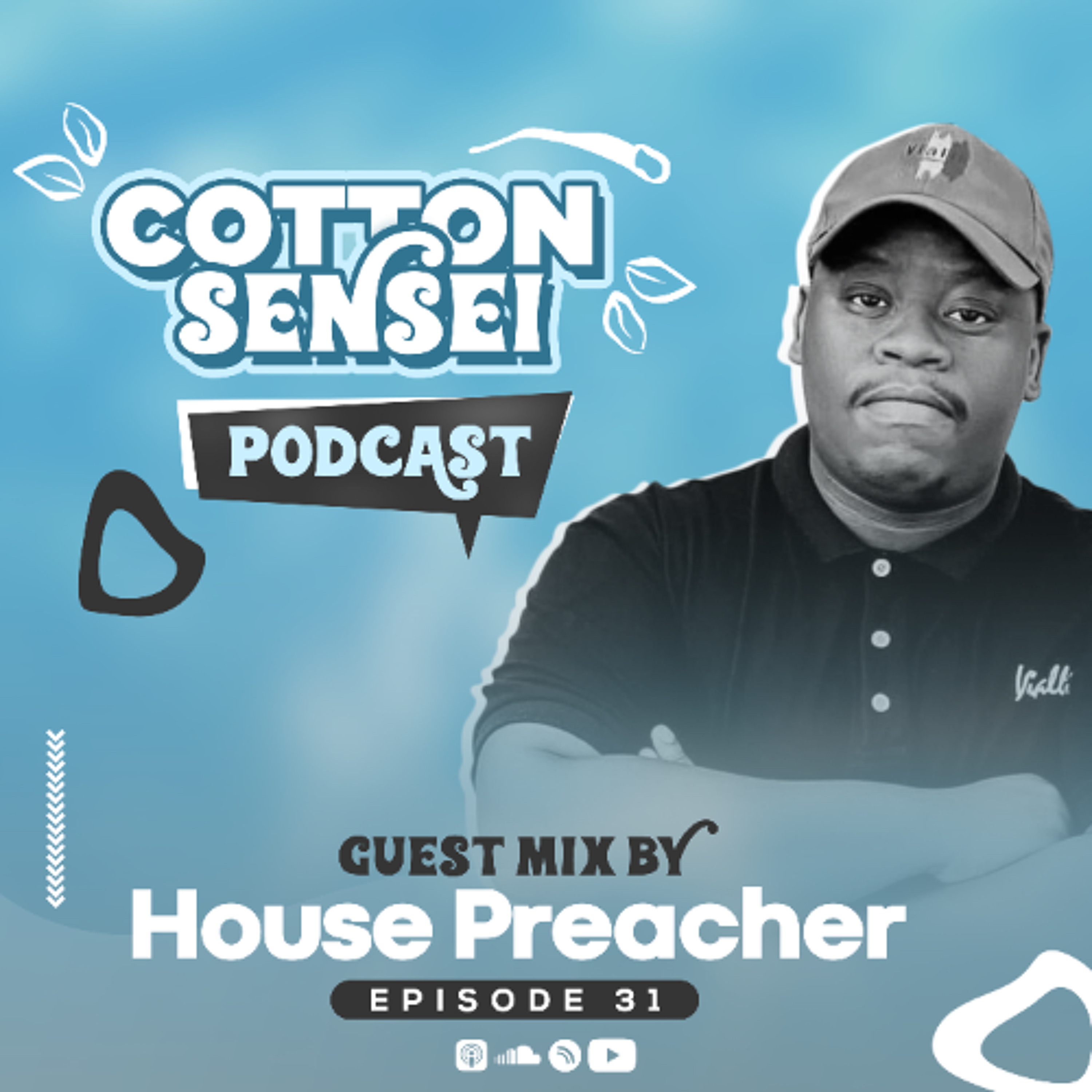 Cotton Sensei Podcast - Episode 31 (Guest Mix By House Preacher) episode artwork