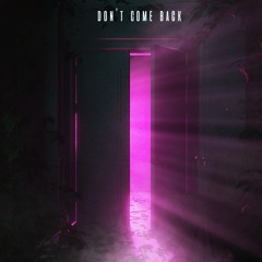 Don't Come Back (feat. Ghost in Real Life)