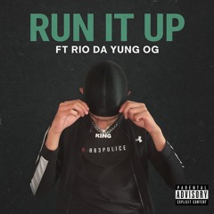 Run it Up Ft Rio da Yung og