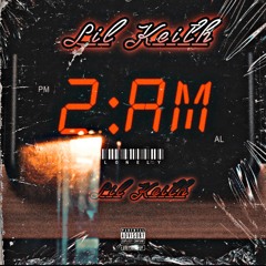 Lil Keith- 2am (prod. @JackCityBeats)