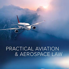 free EBOOK 🗸 Practical Aviation & Aerospace Law by  J. Scott Hamilton &  Sarah Nilss