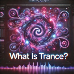 What is Trance?