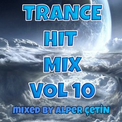 Trance Hit Mix Vol 10 (Alper Çetin)