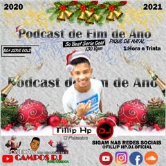 PODCAST FIM DE ANO PIQUE SERIE GOLD 130 BPM 2020 X 2021 -  DJ FILLIP HP O POLEMICO