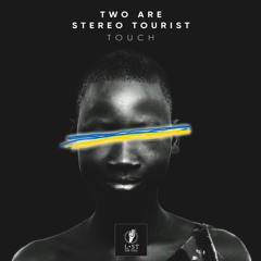 Two Are, Stereo Tourist - Touch (Original Mix)