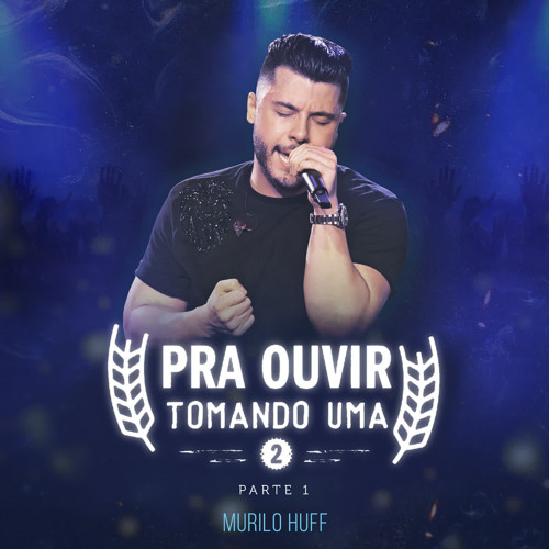 Murilo Huff 2024 ⭐ Lançamentos, Ao Vivão, Pra Ouvir Tomando Uma -  playlist by PLAYLIST 24h