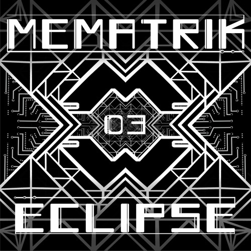 MEMATRIK 03 DOUBLE EP //ECLIPSE // [PROMOMIX SIDE A - B]