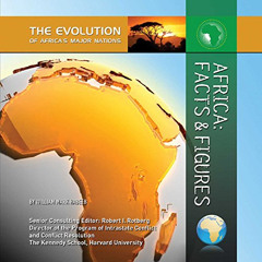 [ACCESS] KINDLE ✔️ Africa: Facts & Figures (The Evolution of Africa's Major Nations)