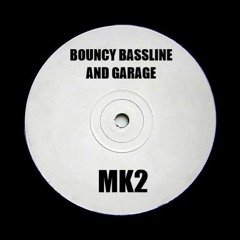 Just a Bouncy Bassline and Garage Mix MK2