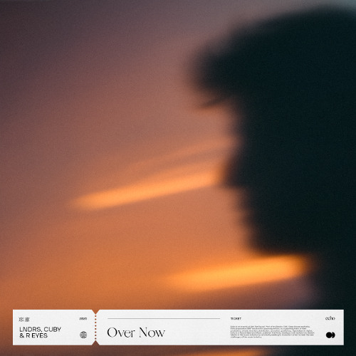 LNDRS, CUBY, R eyes - Over Now