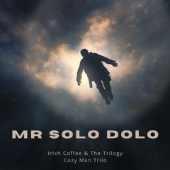 Mr Solo Dolo ft The Trilogy Cozy Man Trilogy