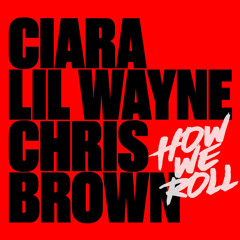 Ciara - How We Roll (Remix)