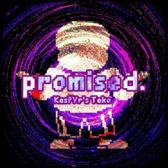 Promised (KasPYr's Take) [REUPLOAD]