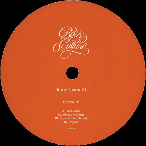 Jorge Savoretti / Organa EP (D'Julz Remix) Jorge Savoretti / Organa EP (D'Julz Remix)