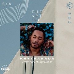 Elemental Sound Show E20 - The Art Of: KAYTRANADA Ft. New Cultura