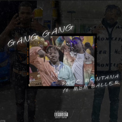 GANG GANG FT MBM BALLER