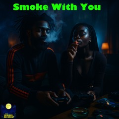 Smoke With You (feat. Gloria Juice)