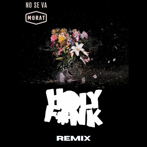 No se va - Morat (Holy F*nk Remix)