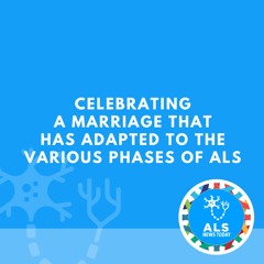 Celebrating a Marriage That Has Adapted to the Various Phases of ALS