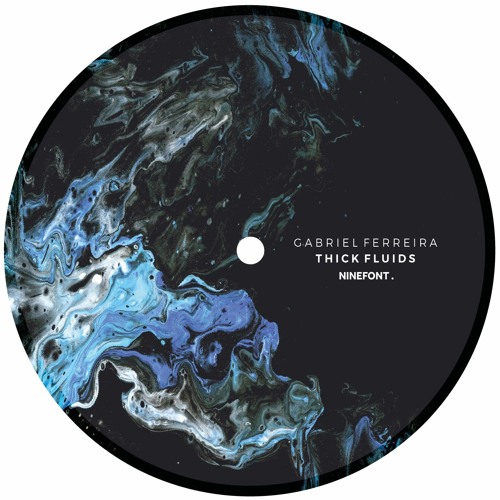 Gabriel Ferreira - Thick Fluids (Original Mix)