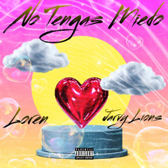 LØREN LN ft. JARVY LIONS - NO TENGAS MIEDO