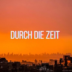 Durch die Zeit (Pastiche/Remix/Mashup)