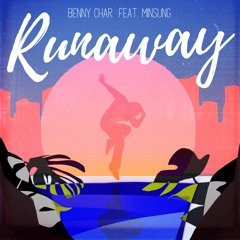 Runaway ft. Minsung