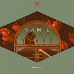 SOL108 La Flor Colorada - Yamil (Remixes by Xinobi, Angelos, Derun)