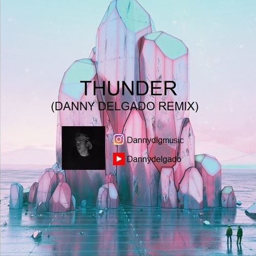 下载 Imagine Dragons - Thunder (Danny Delgado Remix)