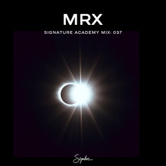 Signature Academy Mix 037: MRX vol.3