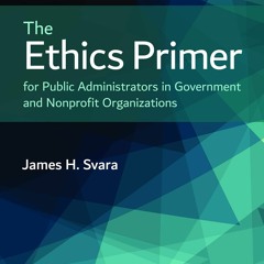 Download PDF The Ethics Primer For Public Administrators In Government And