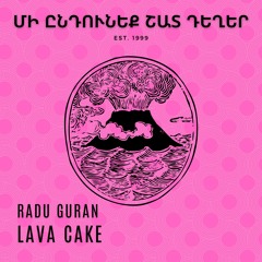 Radu Guran - Lava Cake